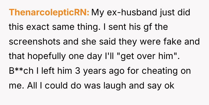 ThenarcolepticRN My ex-husband just did this exact same thing. I...
