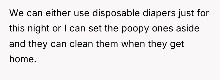 We can either use disposable diapers just for this night...