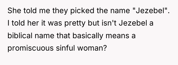 She told me they picked the name "Jezebel". I told...