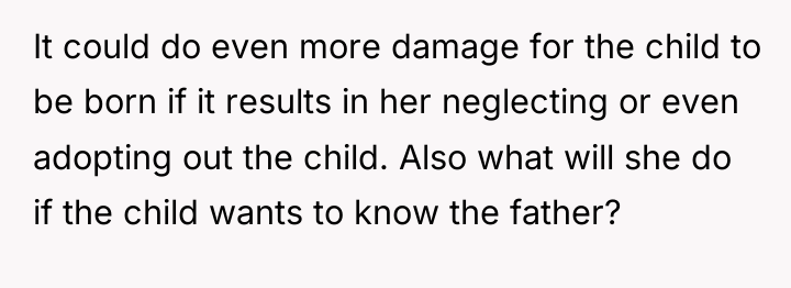 It could do even more damage for the child to...