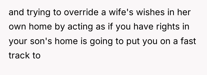 and trying to override a wife's wishes in her own...