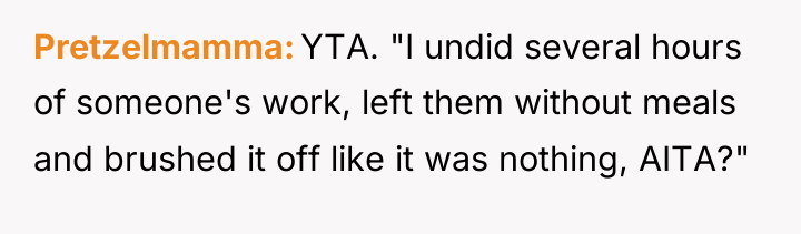 Pretzelmamma YTA. "I undid several hours of someone's work, left...