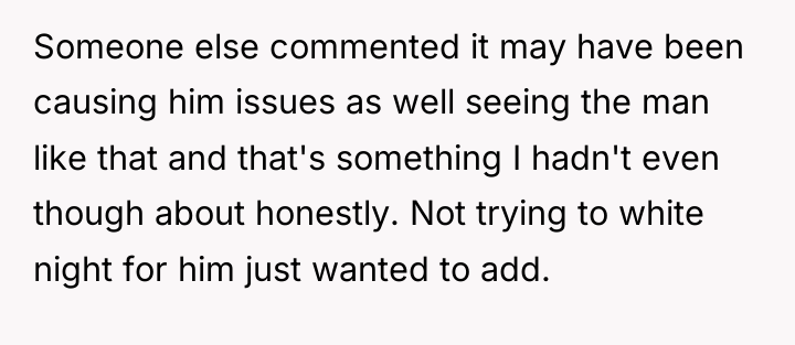 Someone else commented it may have been causing him issues...