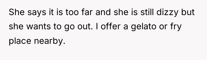 She says it is too far and she is still...