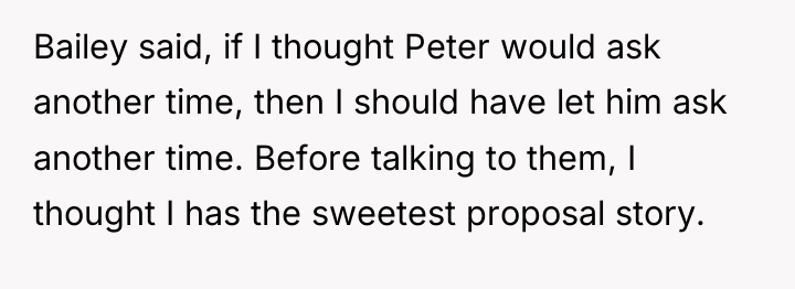 Bailey said, if I thought Peter would ask another time,...