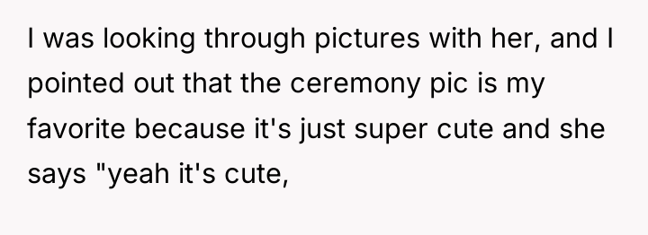 I was looking through pictures with her, and I pointed...