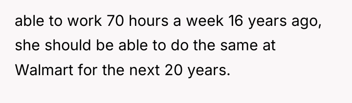 able to work 70 hours a week 16 years ago,...
