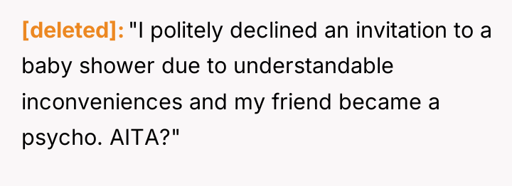 [deleted] "I politely declined an invitation to a baby shower...