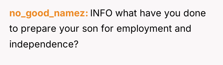 no_good_namez INFO what have you done to prepare your son...