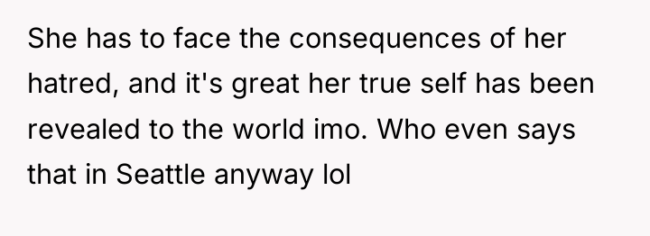 She has to face the consequences of her hatred, and...