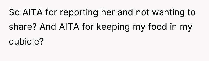 So AITA for reporting her and not wanting to share?...