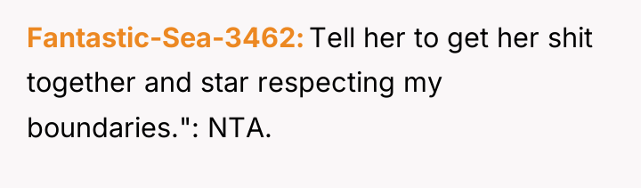 Fantastic-Sea-3462 Tell her to get her shit together and star...