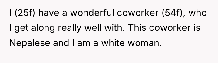 I (25f) have a wonderful coworker (54f), who I get...