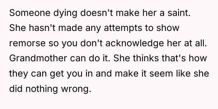 Someone dying doesn't make her a saint. She hasn't made...