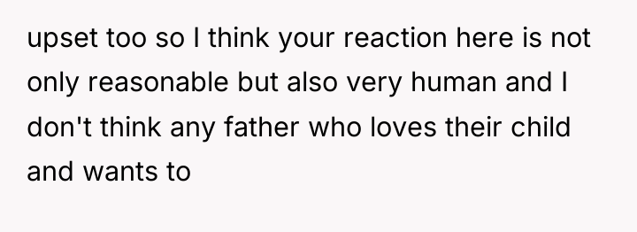 upset too so I think your reaction here is not...