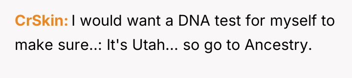 CrSkin I would want a DNA test for myself to...