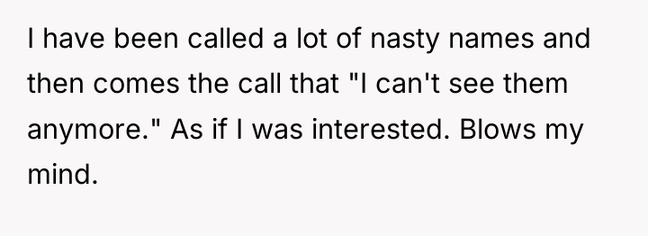 I have been called a lot of nasty names and...