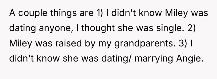 A couple things are 1) I didn't know Miley was...