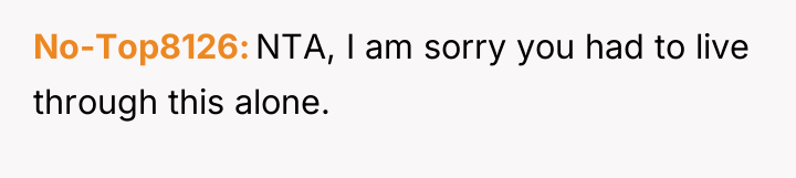 No-Top8126 NTA, I am sorry you had to live through...
