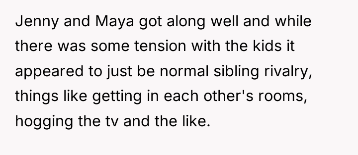 Jenny and Maya got along well and while there was...