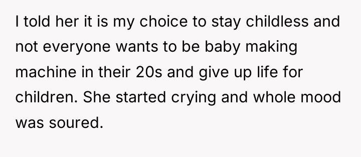 I told her it is my choice to stay childless...