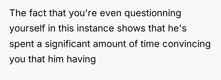 The fact that you're even questionning yourself in this instance...