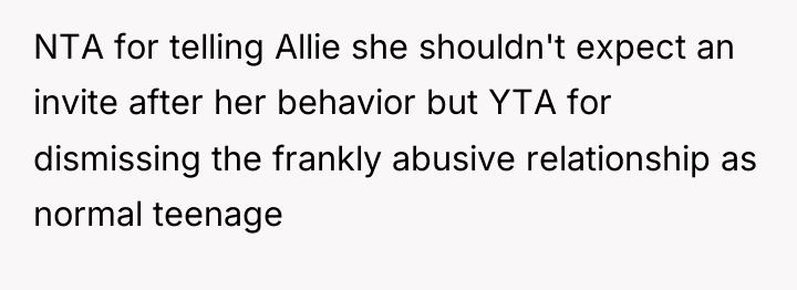 NTA for telling Allie she shouldn't expect an invite after...