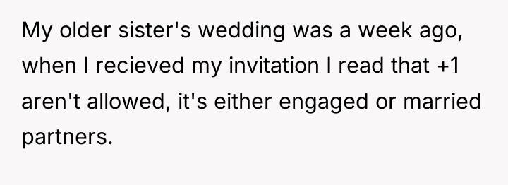 My older sister's wedding was a week ago, when I...