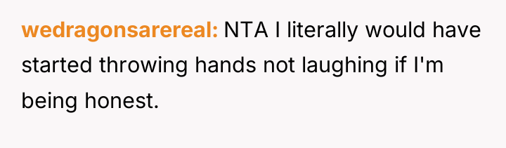 wedragonsarereal NTA I literally would have started throwing hands not...