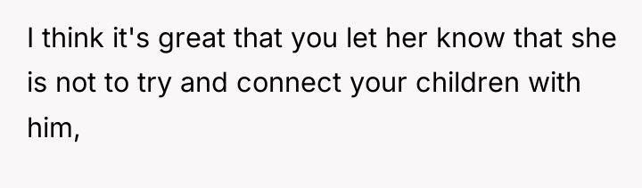 I think it's great that you let her know that...