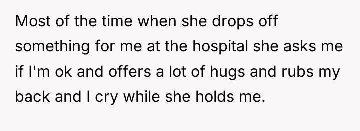 Most of the time when she drops off something for...