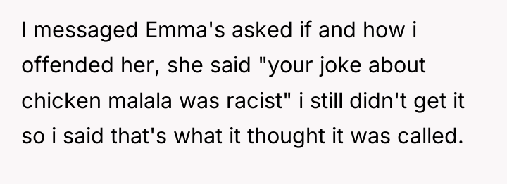I messaged Emma's asked if and how i offended her,...