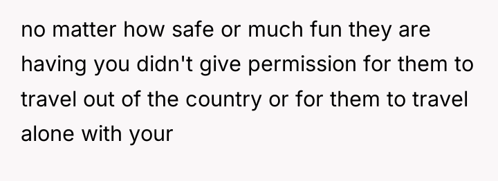 no matter how safe or much fun they are having...