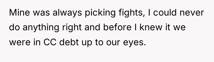 Mine was always picking fights, I could never do anything...