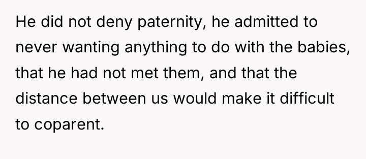 He did not deny paternity, he admitted to never wanting...