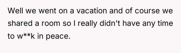 Well we went on a vacation and of course we...