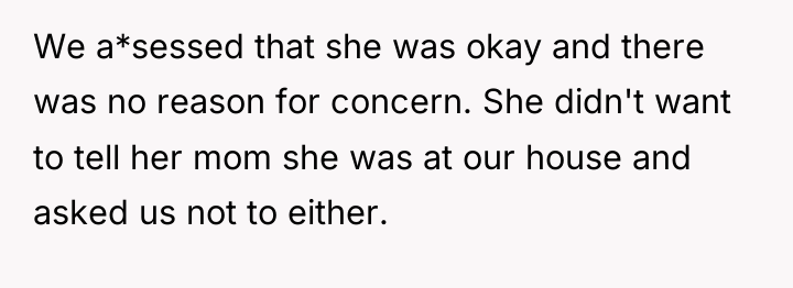 We a*sessed that she was okay and there was no...