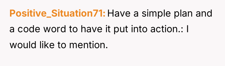 Positive_Situation71 Have a simple plan and a code word to...