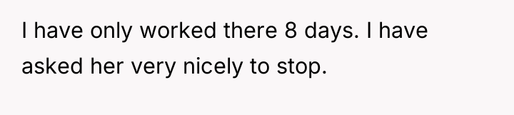 I have only worked there 8 days. I have asked...