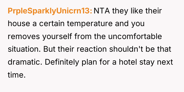 PrpleSparklyUnicrn13 NTA they like their house a certain temperature and...