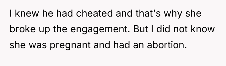 I knew he had cheated and that's why she broke...