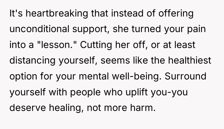 It's heartbreaking that instead of offering unconditional support, she turned...