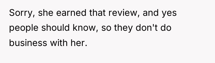 Sorry, she earned that review, and yes people should know,...