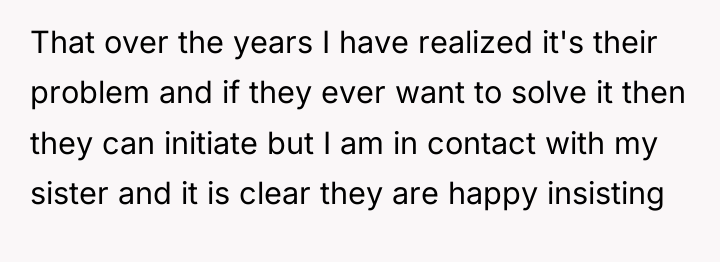 That over the years I have realized it's their problem...