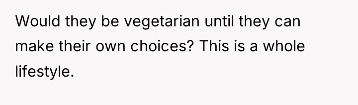 Would they be vegetarian until they can make their own...