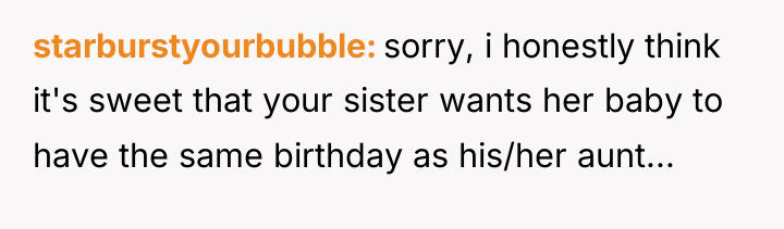 starburstyourbubble sorry, i honestly think it's sweet that your sister...