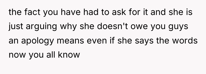 the fact you have had to ask for it and...