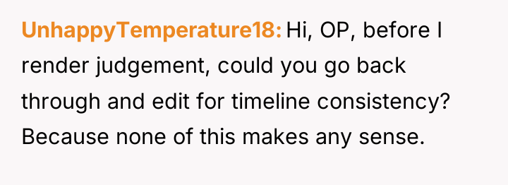 UnhappyTemperature18 Hi, OP, before I render judgement, could you go...