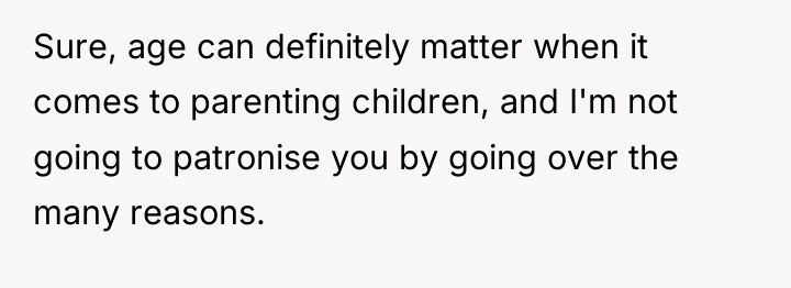 Sure, age can definitely matter when it comes to parenting...
