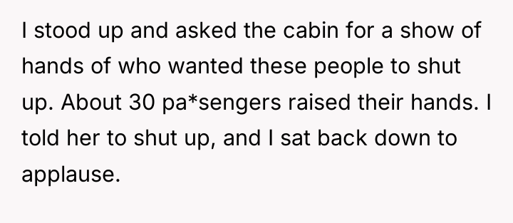 I stood up and asked the cabin for a show...